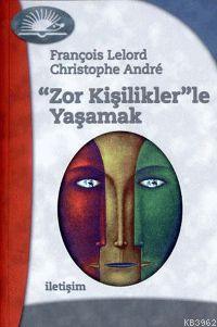 Zor Kişilikler'le Yaşamak