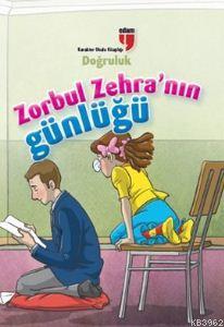 Zorbul Zehra'nın Günlüğü - Doğruluk Ahmet Mercan