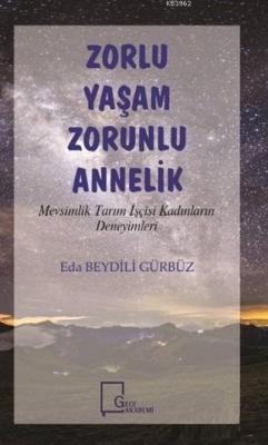 Zorlu Yaşam Zorunlu Annelik