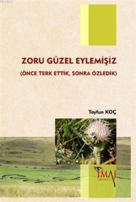 Zoru Güzel Eylemişiz Tayfun Koç