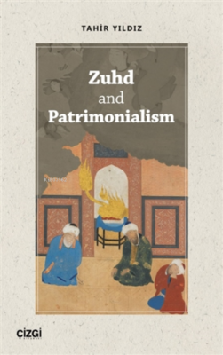 Zuhd And Patrimonialism Tahir Yıldız