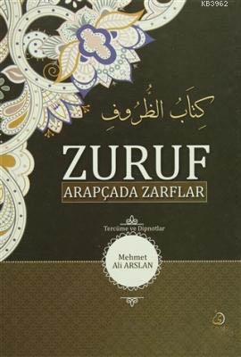 Zuruf Arapçada Zarflar (Tercüme ve Dipnotlar) Mehmet Ali Arslan
